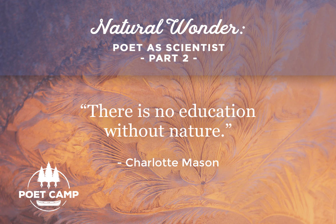 Natural Wonder: Poet as Scientist Part 2 Independent Course