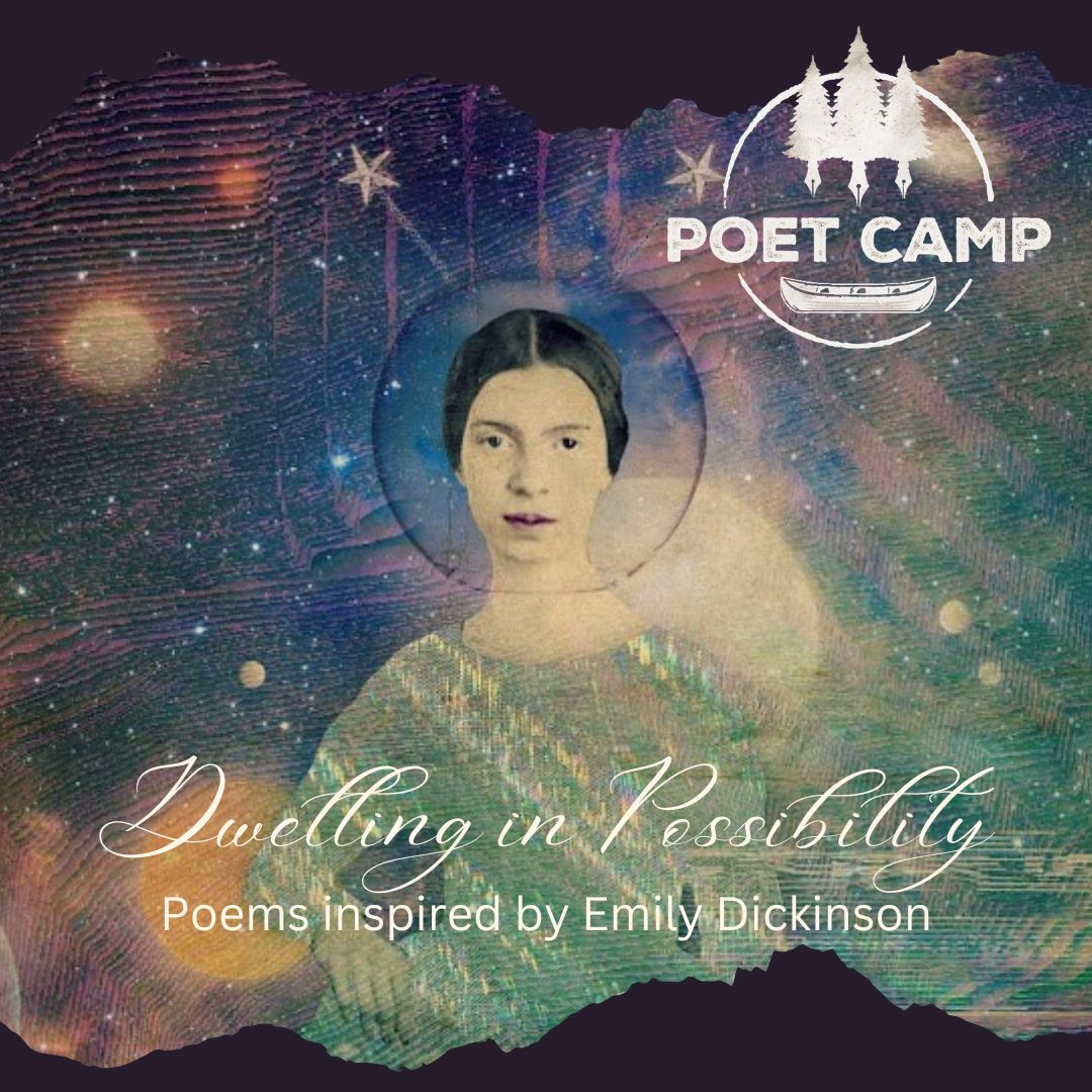 Dwelling in Possibility: Poems inspired by Emily Dickinson